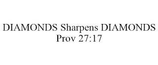 DIAMONDS SHARPENS DIAMONDS PROV 27:17 trademark