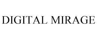 DIGITAL MIRAGE trademark