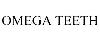 OMEGA TEETH trademark