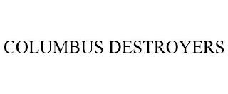 COLUMBUS DESTROYERS trademark