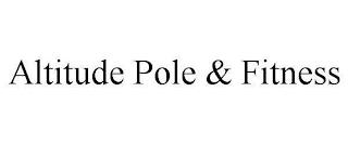 ALTITUDE POLE & FITNESS trademark