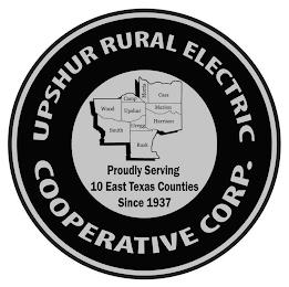 UPSHUR RURAL ELECTRIC COOPERATIVE CORP.PROUDLY SERVING 10 EAST TEXAS COUNTIES SINCE 1937 WOOD SMITH CAMP UPSHUR GREGG RUSK MORRIS CASS MARION HARRISON trademark