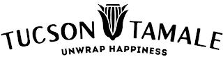 TUCSON TAMALE UNWRAP HAPPINESS trademark