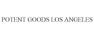 POTENT GOODS LOS ANGELES trademark