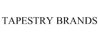 TAPESTRY BRANDS trademark