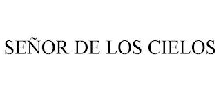 SEÑOR DE LOS CIELOS trademark