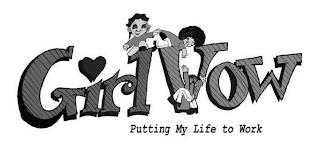 GIRL VOW PUTTING MY LIFE TO WORK trademark