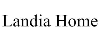 LANDIA HOME trademark