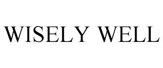 WISELY WELL trademark