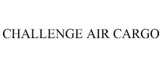 CHALLENGE AIR CARGO trademark