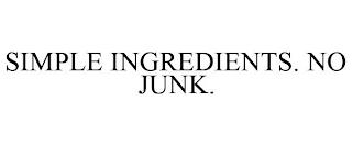 SIMPLE INGREDIENTS. NO JUNK. trademark