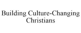 BUILDING CULTURE-CHANGING CHRISTIANS trademark