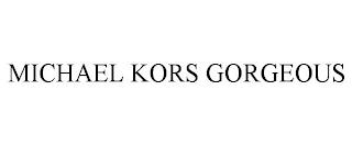 MICHAEL KORS GORGEOUS trademark