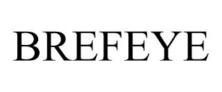 BREFEYE trademark