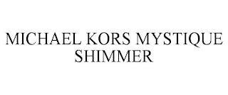 MICHAEL KORS MYSTIQUE SHIMMER trademark