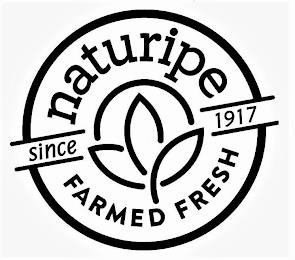 NATURIPE FARMED FRESH SINCE 1917 trademark