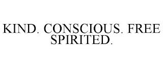 KIND. CONSCIOUS. FREE SPIRITED. trademark