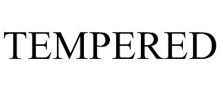 TEMPERED trademark