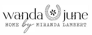 WANDA JUNE HOME BY MIRANDA LAMBERT trademark