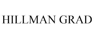 HILLMAN GRAD trademark