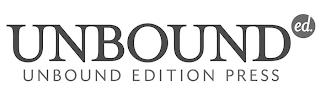 UNBOUND ED. UNBOUND EDITION PRESS trademark