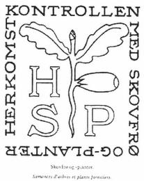 HSP HERKOMST KONTROLLEN MED SKOVFRO OGPLANTER trademark