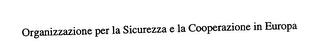 ORGANIZZAZIONE PER LA SICUREZZA E LA COOPERAZIONE IN EUROPA trademark