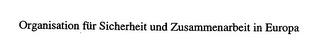 ORGANISATION FUR SICHERHEIT UND ZUSAMMENARBEIT IN EUROPA trademark