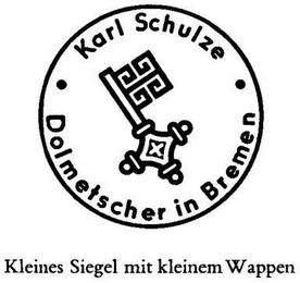 KARL SCHULZE DOLMETSCHER IN BREMEN trademark