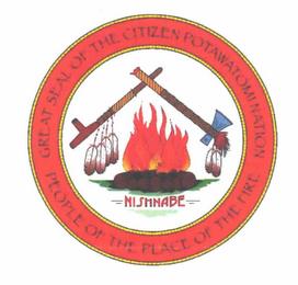 GREAT SEAL OF THE CITIZEN POTAWATOMI NATION NISHNABE PEOPLE OF THE PLACE OF THE FIRE trademark