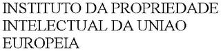 INSTITUTO DA PROPRIEDADE INTELECTUAL DA UNIÃO EUROPEIA trademark