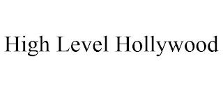 HIGH LEVEL HOLLYWOOD trademark