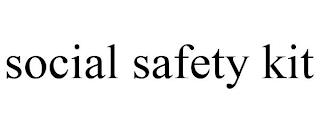 SOCIAL SAFETY KIT trademark