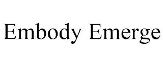 EMBODY EMERGE trademark