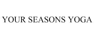 YOUR SEASONS YOGA trademark