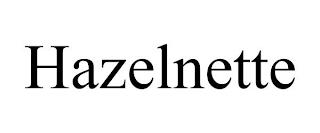 HAZELNETTE trademark