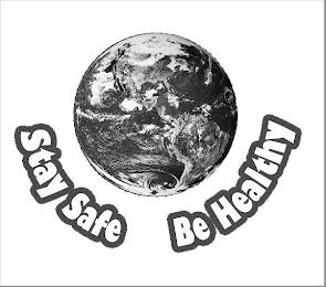 STAY SAFE BE HEALTHY trademark