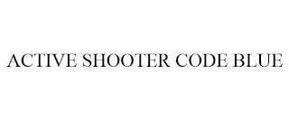 ACTIVE SHOOTER CODE BLUE trademark