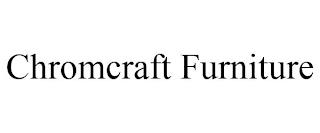 CHROMCRAFT FURNITURE trademark