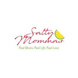 SALTY MOMMAS REAL MOMS. REAL LIFE. REAL LOVE. trademark