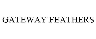 GATEWAY FEATHERS trademark