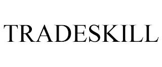 TRADESKILL trademark