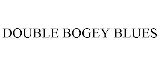 DOUBLE BOGEY BLUES trademark