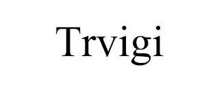 TRVIGI trademark