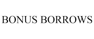 BONUS BORROWS trademark