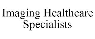 IMAGING HEALTHCARE SPECIALISTS trademark