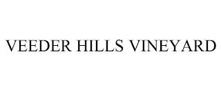 VEEDER HILLS VINEYARD trademark