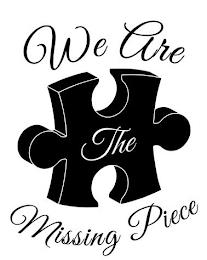 WE ARE THE MISSING PIECE trademark