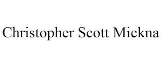 CHRISTOPHER SCOTT MICKNA trademark