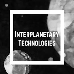 INTERPLANETARY TECHNOLOGIES trademark